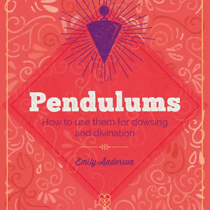 Pendulums: Divine Everyday Healing Answers