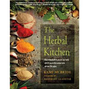 The Herbal Kitchen: 50 Common Herbs & Over 250 Recipes